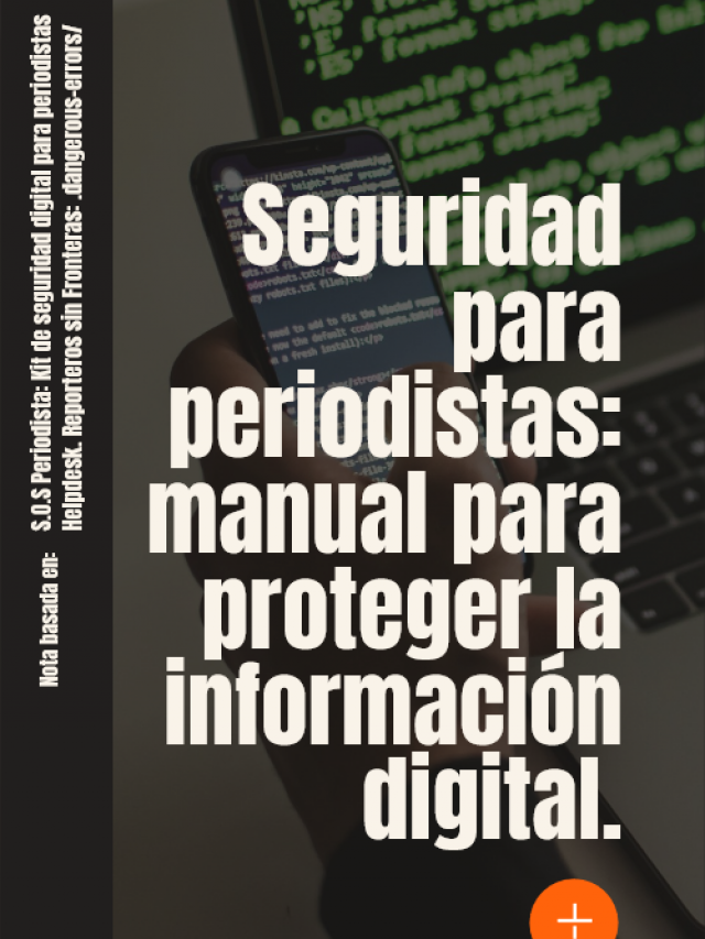 Manual para proteger la información digital de Periodistas